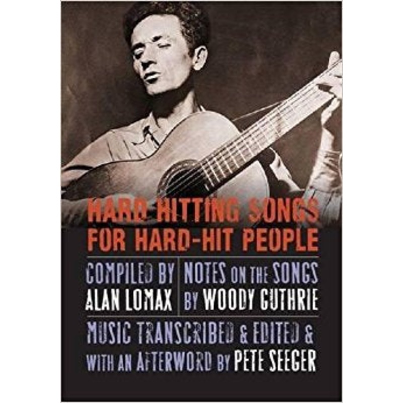 Hard Hitting Songs For Hard-Hit People, Songbook by Alan Lomax, Woody Guthrie and Pete Seeger