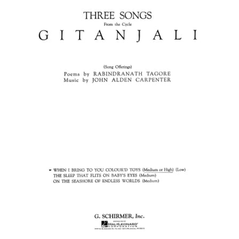 When I Bring to You Coloured Toys (from Gitanjali), High Voice – Tagore/Carpenter