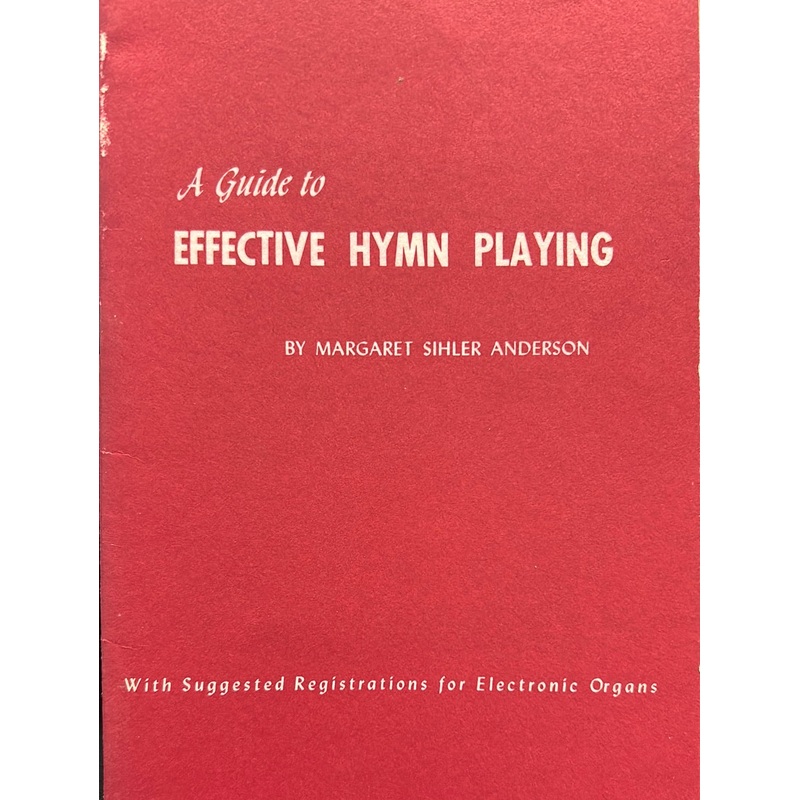 A Guide to Effective Hymn Playing – Organ – M. S. Anderson