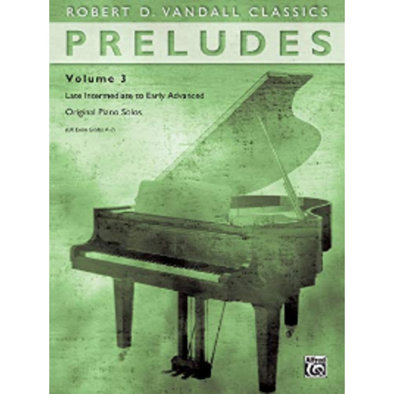 Vandall – Preludes, Vol 3: Late Intermediate to Early Advanced Original Piano Solos (Robert D. Vandall Classics) (Book)